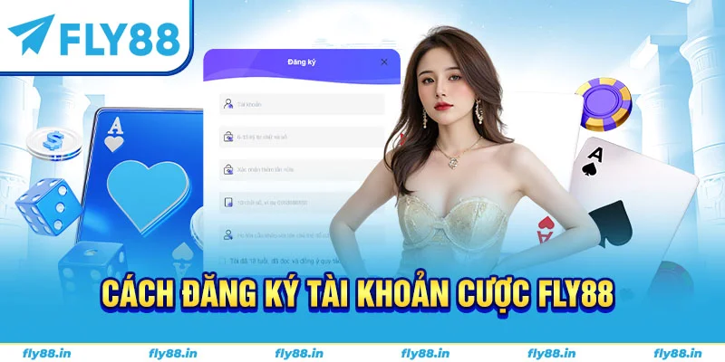 Cách đăng ký tài khoản cược FLY88